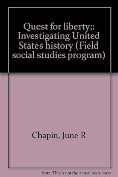 Hardcover Quest for liberty;: Investigating United States history (Field social studies program) by June R Chapin (1971-05-03) Book