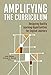 Amplifying the Curriculum: Designing Quality Learning Opportunities for English Learners (Language and Literacy Series)