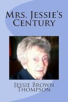 Mrs. Jessie's Century 1495201546 Book Cover