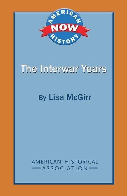 The Interwar Years (American History Now)