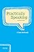 Practically Speaking