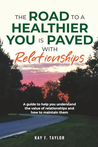 The road to a healthier you is paved with relationships: