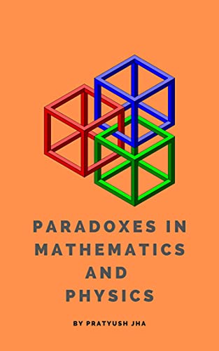 Paradoxes in Mathematics and Physics