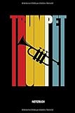  Trumpet - Notizbuch: Lustiges Retro Trompeten Notizbuch. Tolle Trompeten Zubehör & Trompeter Geschenk Idee.