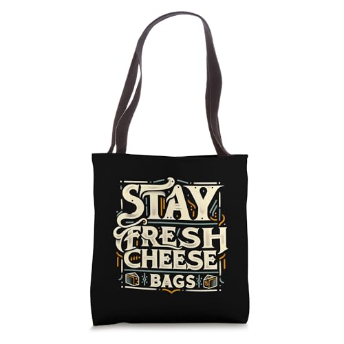 Stay Fresh Cheese Bags |- ----- Tote Bag