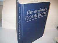 The Explorers Cookbook: An International Potpourri of Recipes and Tales from World Adventurers. 0870042149 Book Cover