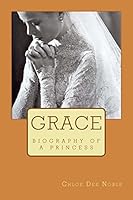 GRACE biografie van 'n prinses: Bi-lingual English/Afrikaans 1502363402 Book Cover
