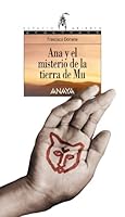 Ana y el misterio de la tierra de Mu (Espacio abierto) 842079239X Book Cover
