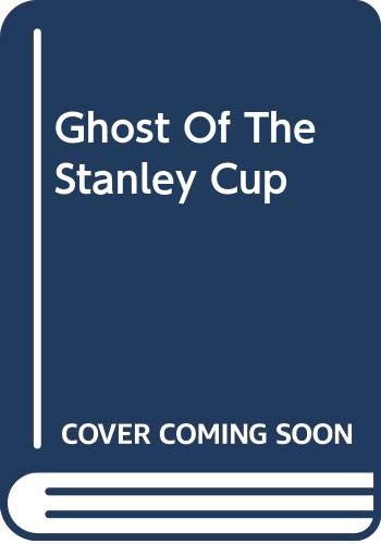 Ghost of the Stanley Cup 0613882776 Book Cover