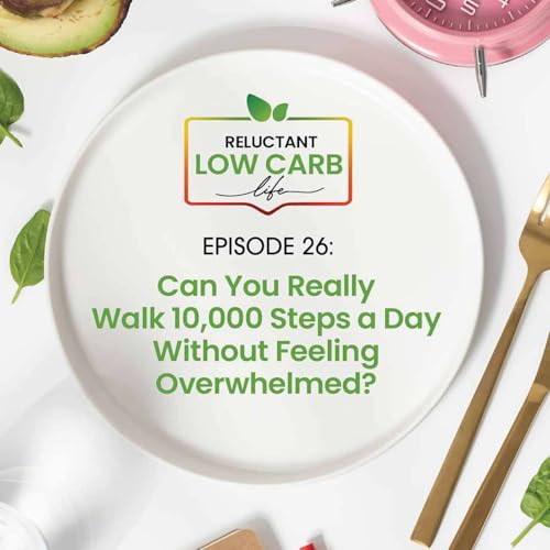 Can You Really Walk 10,000 Steps a Day Without Feeling Overwhelmed? Podcast Por arte de portada