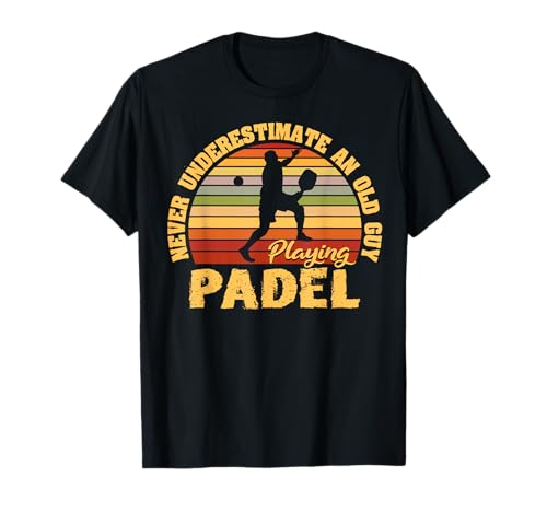 Never underestimate an Old Guy Playing Padel Tennis T-Shirt
