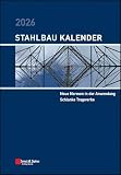 Stahlbau-Kalender 2026: Schwerpunkte: Neue Normen in der Anwendung; Schlanke Tragwerke