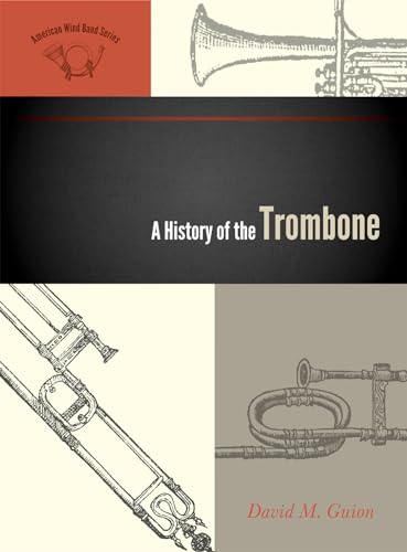 A History of the Trombone (The American Wind Band)
