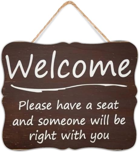 Eletina Wooden Signs/Welcome Please Have A Seat And Someone Will