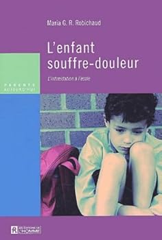 Paperback L'Enfant souffre-douleur : L'intimidation à l'école [French] Book
