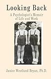 Looking Back: A Psychologist's Memoir of Life and Work
