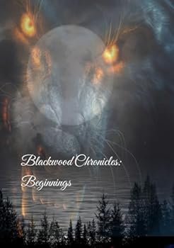 Hardcover Blackwood Chronicles: Beginnings: Book One Book