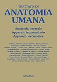  Trattato di anatomia umana. Anatomia generale, apparato tegumentario, apparato locomotore