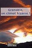 Grenoble, un climat bizarre (French Edition)