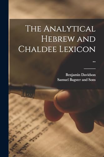The Analytical Hebrew And Chaldee Lexicon ..