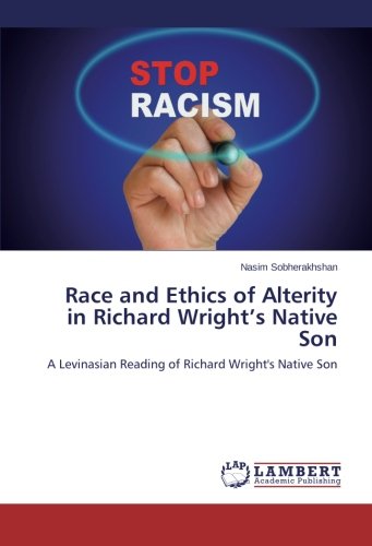 Race and Ethics of Alterity in Richard Wright's Native Son