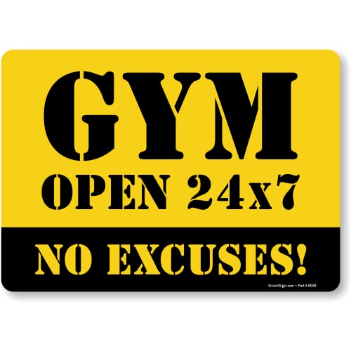 SmartSign 10 x 14 inch Gym Open 24 x 7 No Excuses Label with Rounded Corners, 3 mil Laminated Adhesive Polyester, Gym Poster/Stickers, Black and Yellow, Made in USA