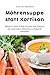 Produktbild Möhrensuppe statt Kortison: Morbus Crohn, Colitis Ulcerosa und Arthritis mit natürlichen Alternativen erfolgreich behandeln