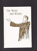 The Word and Words: Towards a Theology of Preaching 0865540551 Book Cover