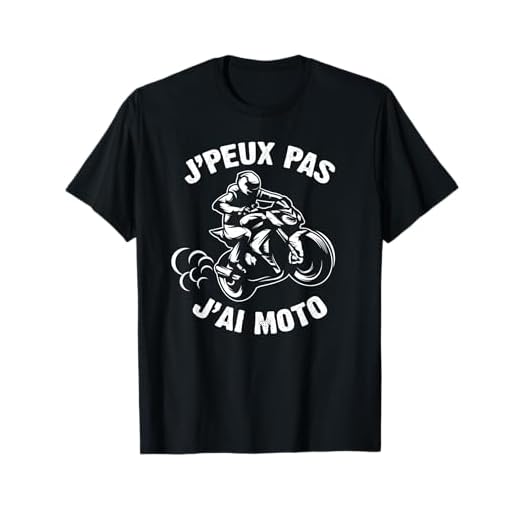 T-shirt "J'peux pas j'ai moto"