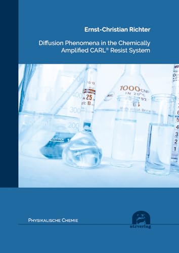 Physikalische Chemie   Diffusion Phenomena in the Chemically Amplified CARL® Resist System - Ernst-Christian Richter Kartoniert (TB)