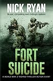 Fort Suicide: A World War 3 Techno-Thriller Action Event (Nick Ryan's World War 3 Military Fiction Technothrillers)