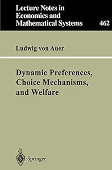 Paperback Dynamic Preferences, Choice Mechanisms, and Welfare Book