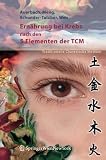 Ernhrung bei Krebs nach den 5 Elementen der TCM (German Edition) by Leo Auerbach Alexander Meng Susanne Schunder-Tatzber Shi Chun Wen(2005-07-11)