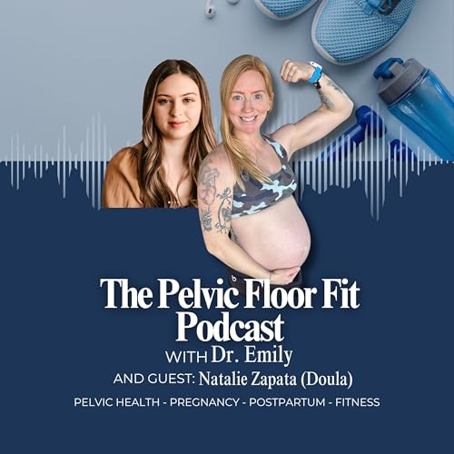 Page de couverture de 027. How to Support Our Bodies Through Pregnancy, Birth, and Recovery with Exercise - with Dr. Emily and guest Natalie Zapata