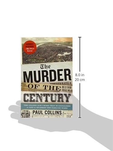 The Murder of the Century: The Gilded Age Crime That Scandalized a City and Sparked the Tabloid Wars