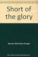 Short of the glory B0007J5COI Book Cover