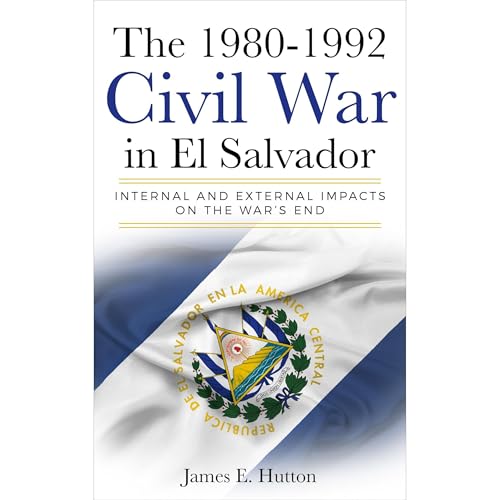 THE 1980-1992 CIVIL WAR IN EL SALVADOR by James E. Hutton episode artwork