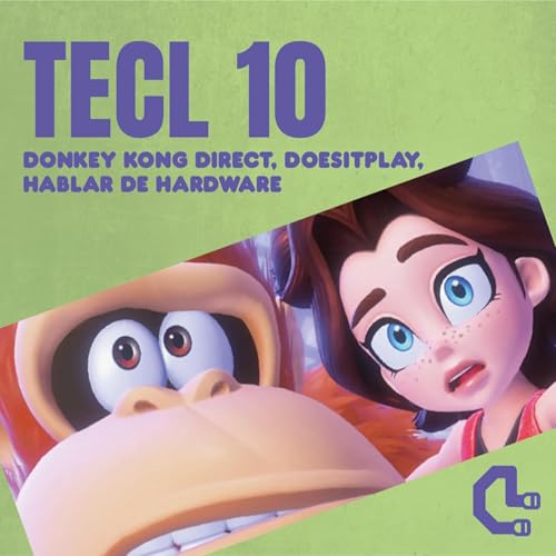 TECL 10 - DONKEY KONG DIRECT, DOESITPLAY, HABLAR DE HARDWARE