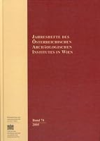 Jahreshefte des Osterreichischen Archaologischen Institutes in Wien, Band 74/2005 3700136773 Book Cover
