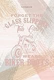 Notebook Forget The Glass Slippers Girl Wears Biker Boots: Personal, Pocket, 114 Pages, To Do List, Event, 6x9 inch, Appointment, Life