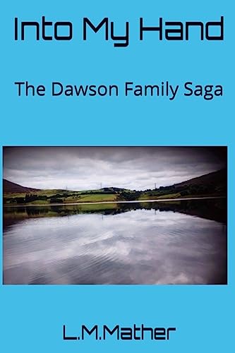 Into My Hand: The Dawson Family Saga
