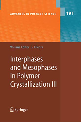 Interphases and Mesophases in Polymer Crystallization III (Advances in Polymer Science, Band 191)