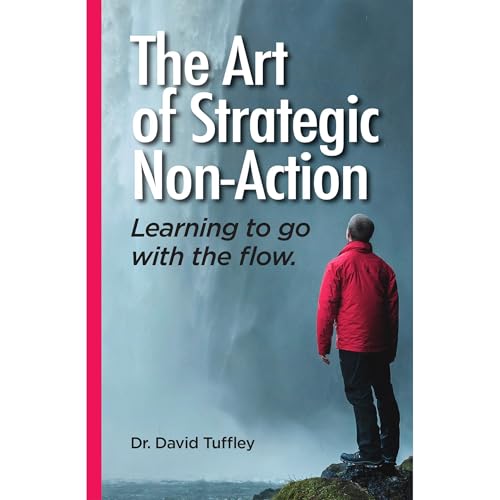 The Art of Strategic Non-Action Audiobook By David Tuffley cover art