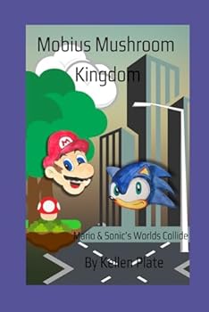 Paperback Mobius Mushroom Kingdom: Mario and Sonic’s Worlds Collide Book