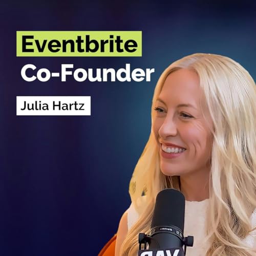 Julia Hartz: How to Build, Scale, and Exit a Billion-Dollar Startup From Scratch | Entrepreneurship | E398