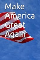 Make America Great Again B0F5SHBBGD Book Cover