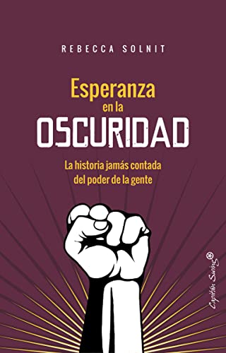 Esperanza en la oscuridad: La historia jamás contada del poder de la gente. (ENSAYO)