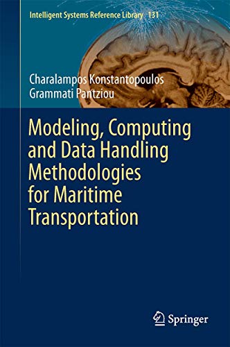 Modeling, Computing and Data Handling Methodologies for Maritime Transportation: 131 (Intelligent Systems Reference Library) view 2