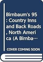 Birnbaum's 95: Country Inns and Back Roads, North America (A Birnbaum Travel Guide) 0062782037 Book Cover