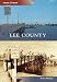 Lee County (Then and Now)